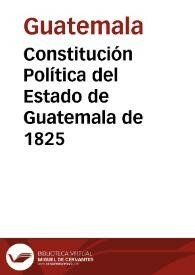 Constitución política del Estado de Guatemala,1825