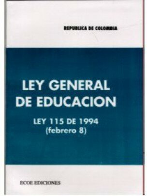 Ley General de Educación. Ley 115 de 1994