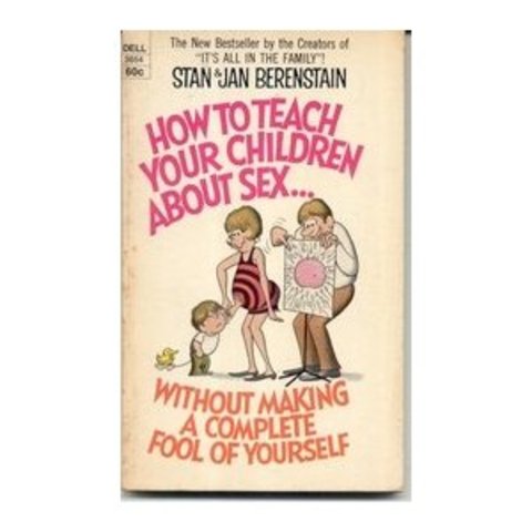 How to Teach Your Children About Sex ... Without Making a Complete Fool of Yourself published.