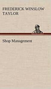 Primera obra científica: Shop Management (Administración del taller)