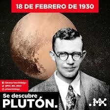 Clyde Tombaugh descubre Plutón.