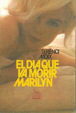 El dia que va morir Marilyn - Terenci Moix