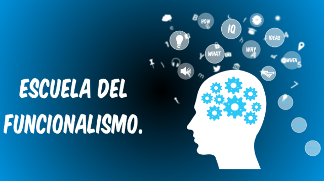 Escuela funcionalista se genera a finales del siglo XX