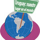 Uruguay nuestro lugar en el mundo