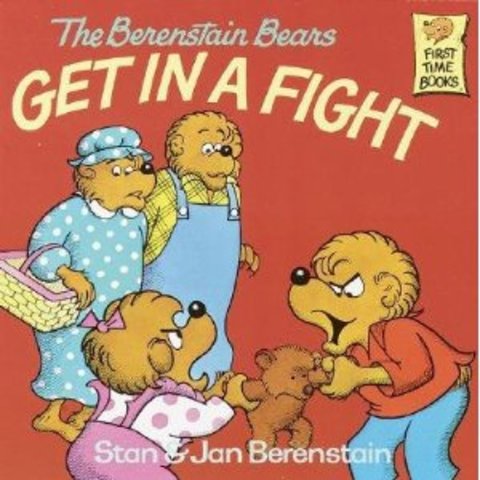 The Berenstain Bears Get in a Fight published.