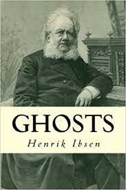 Henrik Ibsen: Ghosts