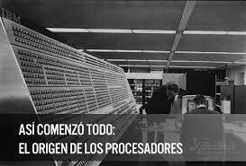 ¿Cómo se empezaron a crear los procesadores?
