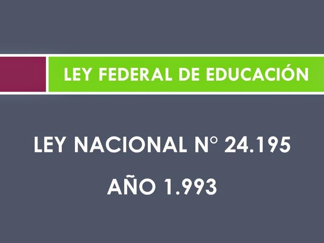 LEY N°24195. Ley federal de educación.