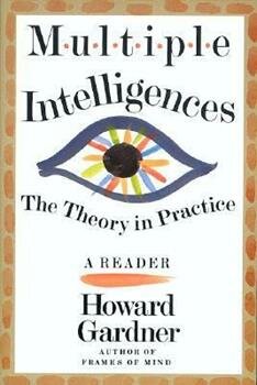 Howard Gardner. Frames of Mind: The Theory of Multiple Intelligences
