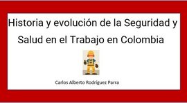 Timeline: LINEA DE TIEMPO DE LA SEGURIDAD Y SALUD EN EL TRABAJO EN COLOMBIA