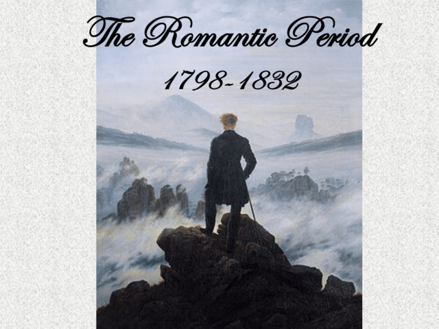 1798 – 1837 – ROMANTICISM