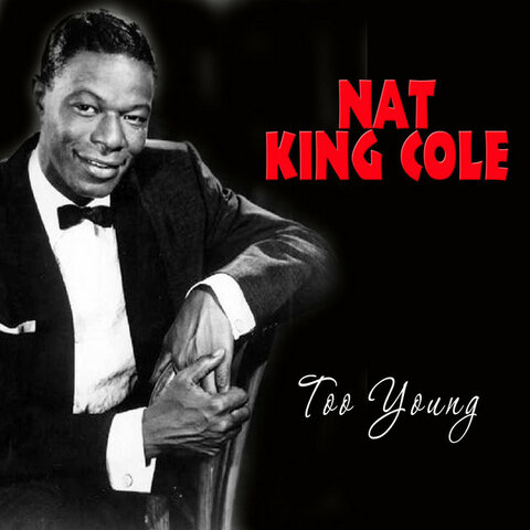 Too Young (Nat King Cole)
