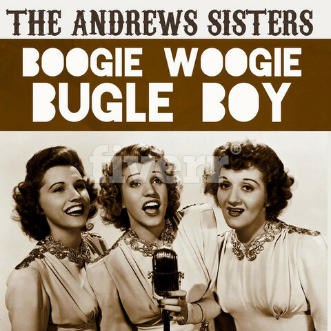1940 Boogie Woogie Bugle Boy - The Andrews Sisters