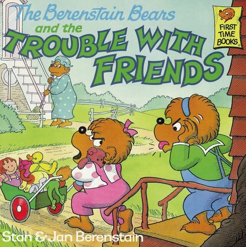 The Berenstain Bears and the Trouble with Friends published.