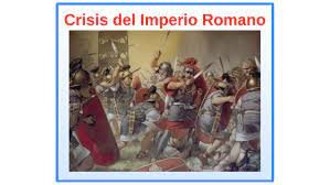 La crisis del Imperio Romano
