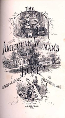 "The American Woman's Home" is published by Catharine Beecher