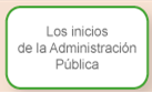 Los inicios de la Administración Pública
