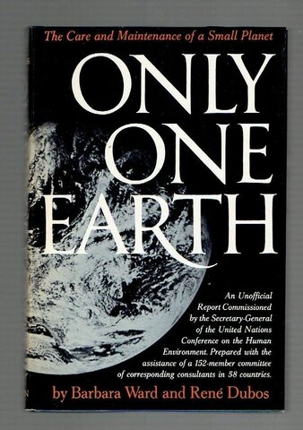 Only One Earth: the Care and Maintenance of a Small Planet
