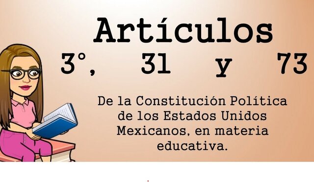 Decreto por el que se reforman diversas disposiciones de los artículos 3º 31º y 73.