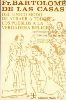 Fray Bartolomé de las Casas escribe su Tratado sobre la única forma de atraer a los indios al cristianismo