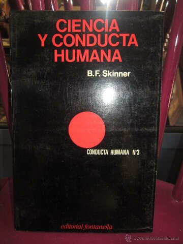 B.F. Skinner – su Obra Ciencia y Conducta Humana