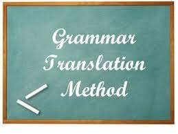 GRAMMAR TRANSLATION METHOD