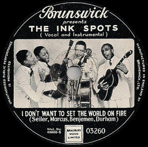 I Don't Want To Set The World On Fire by The Ink Spots