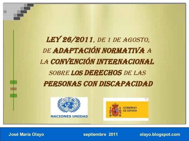 LEY 26 de 1 de agosto, de adaptación normativa a la Convención Internacional sobre los Derechos de las Personas con Discapacidad.