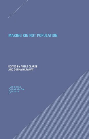 "Making Kin not Population: Reconceiving Generations"
