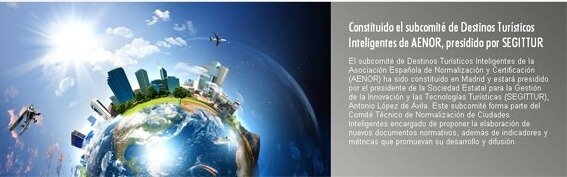 Nace gracias al subcomité de Normalización de los Destinos Turísticos Inteligentes la definición del destino turístico inteligente