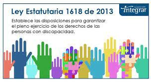LEY 1618 DE 2013 ( LEY DE LOS DERECHOS DE LAS PERSONAS CON DISCAPACIDAD)