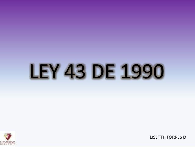 LEY 43 DE 1990