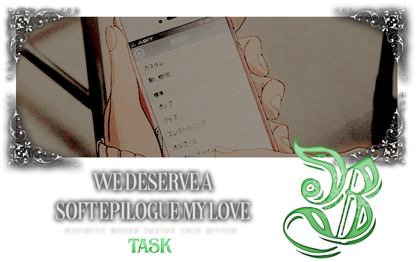 Task #012: we deserve a soft epilogue my love
