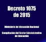 Decreto 1075 de mayo de 2015 .