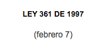 Ley 361 de 1997