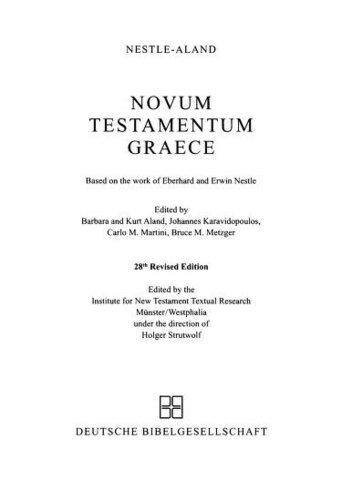 ｛希臘文｝内斯特利－阿蘭德《希臘文新約聖經》第二十八版（Nestle-Aland, \bk Novum Testamentum Graece\bk*, 28th edition；簡稱NA28）