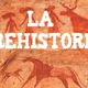 La prehistoria