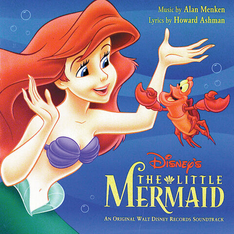 Alan Menken & Howard Ashman - The Little Mermaid