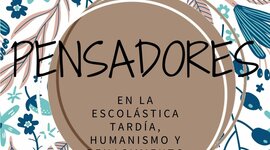 Timeline: Pensadores de la escolástica tardía, humanismo y renacentismo