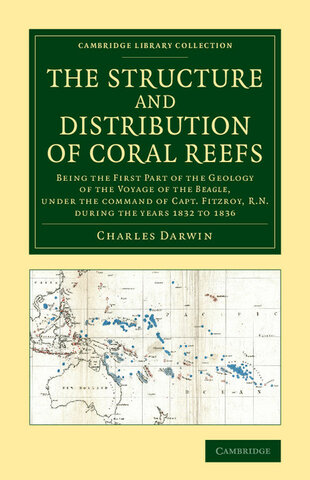 Darwin Publishes "The Structure and Distribution of Coral Reefs"