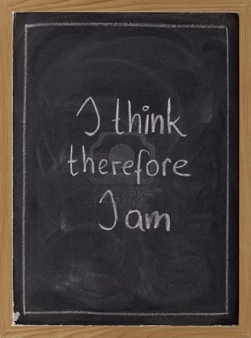 "I think, Therefore I am"