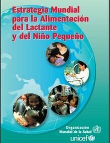 ESTRATEGIA MUNDIAL PARA LA ALIMENTACIÓN DEL LACTANTE Y DEL NIÑO PEQUEÑO