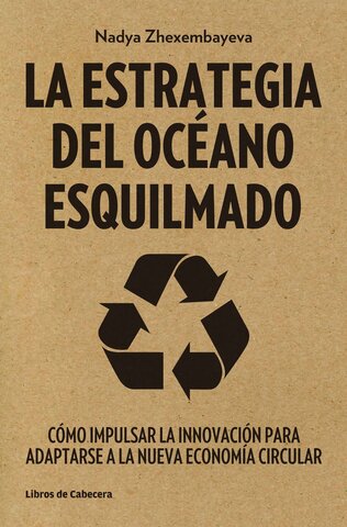 La Estrategia del Océano Esquilmado - Nadya Zhexembayeva