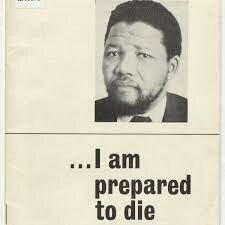 1963- The Rivonia Trial and Mandela’s “I Am Prepared to Die” speech