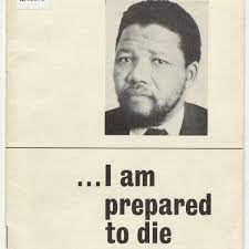 The rivonia Trial and Mandela's ¨I am prepared to die”speech