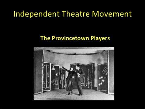 The Independent Theatre Movement Part 1