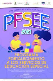 Programa de Fortalecimiento de los Servicios de Educación Especial (PFSEE)