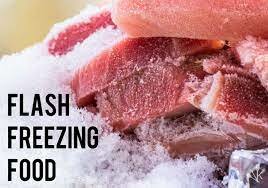 Flash or Quick Freezing foods