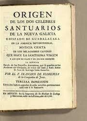 Origen de los dos célebres santuarios de la Nueva Galicia