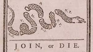 Ben Franklins  Join or Die.